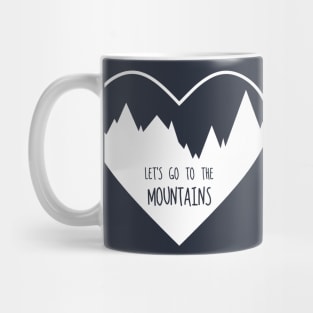 Let's Go To The Mountains (White) Mug